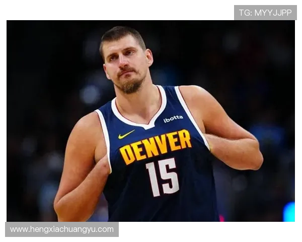 约基奇火热表现助力球队16胜4负圆满完成场均大号三双任务